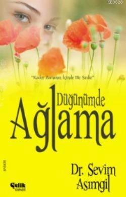 Düğünümde Ağlama, Sevim Asımgil