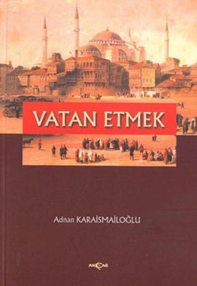 Vatan Etmek, Adnan Karaismailoğlu
