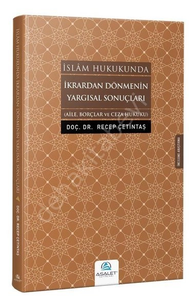 İslam Hukukunda İkrardan Dönmenin Yargısal Sonuçları Aile Borçlar ve Ceza Hukuku, Asalet