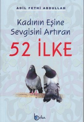 Kadının Eşine Sevgisini Artıran 52 İlke /