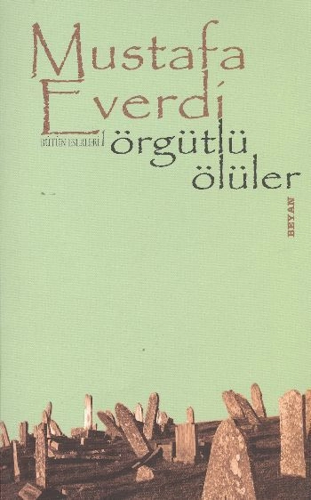 Örgütlü Ölüler, Mustafa Everdi