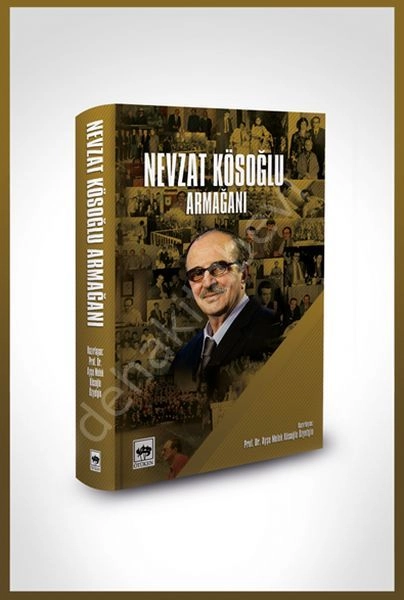 Nevzat Kösoğlu Armağanı, Haz.: Ayşe Melek Kösoğlu Özyetgin