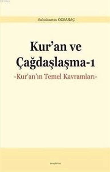 Kuran Ve Çağdaşlaşma-1 Kuranın Temel Kavramları, Ankara Okulu Yayınları