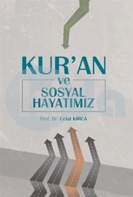Kur'an ve Sosyal Hayatımız, Celal Kırca
