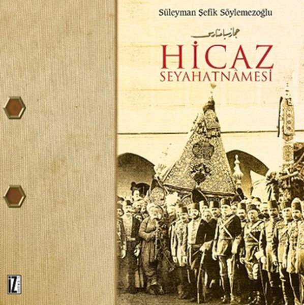 Hicaz Seyahatnamesi - Süleyman Şefik Söylemezoğlu