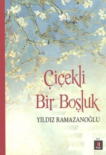 Çiçekli Bir Boşluk, Yıldız Ramazanoğlu