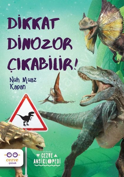 Dikkat Dinozor Çıkabilir, Nuh Muaz Kapan