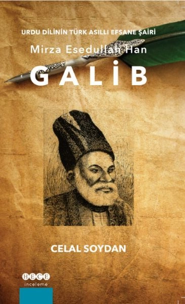 Urdu Dilinin Türk Asıllı Efsane Şairi Mirza Esedullah Han Galip, Hece Yayınları