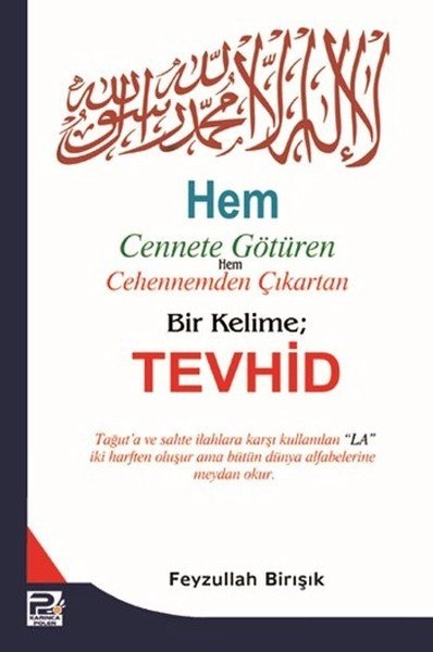 Hem Cennete Götüren, Hem Cehennemden Çıkaran Bir Kelime Tevhid