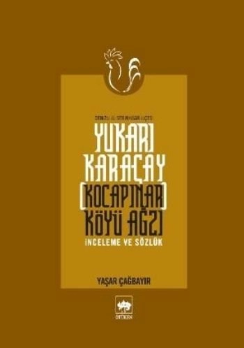 Yukarı Karaçay [Kocapınar] Köyü Ağzı, Yaşar Çağbayır