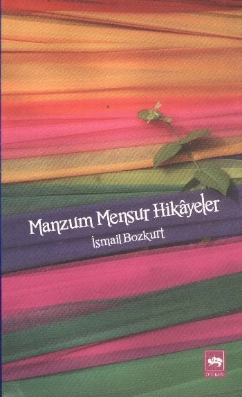 Manzum Mensur Hikâyeler, İsmail Bozkurt