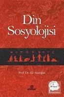 Din Sosyolojisi Prof. Dr. Ali Akdoğan Ensar Neşriyat