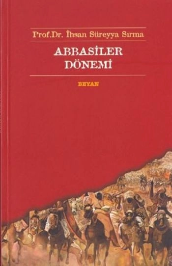 Abbasiler Dönemi, İhsan Süreyya Sırma