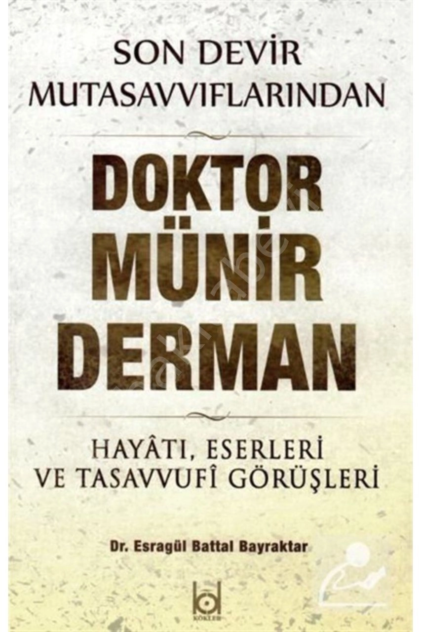 Son Devir Mutasavvıflarından Doktor Münir Derman Hayatı, Eserleri ve Tasavvufi Görüşleri