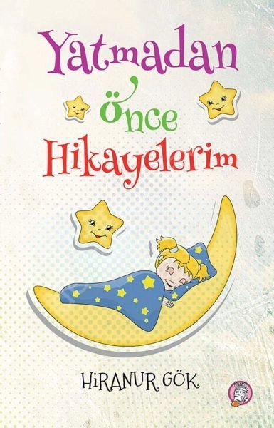 Yatmadan Önce Hikayelerim, Hiranur Gök