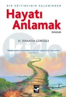 Hayatı Anlamak, H. İbrahim Çoraklı, Arı Sanat Yayınevi