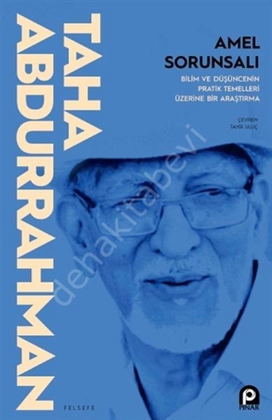 Amel Sorunsalı - Bilim ve Düşüncenin Pratik Temelleri Üzerine Bir Araştırma