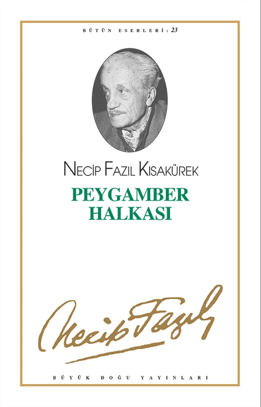 Peygamber Halkası : 22 - Necip Fazıl Bütün Eserleri, Büyük Doğu Yayınları