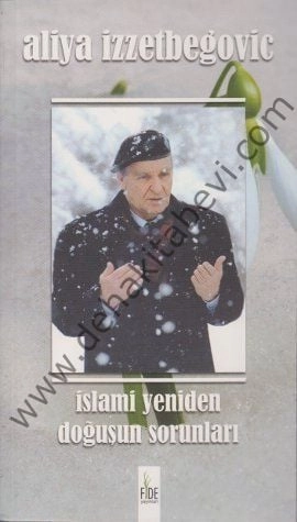 İslami Yeniden Doğuşun Sorunları, Aliya İzzetbegoviç
