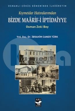 Bizde Maarif-i İptidaiyye, İbrahim Caner Türk, Arı Sanat Yayınevi