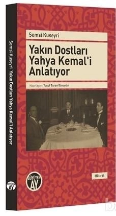 Yakın Dostları Yahya Kemal'i Anlatıyor, Şemsi Kuseyri, Büyüyen Ay