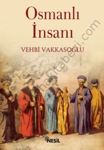 Osmanlı İnsanı - Vehbi Vakkasoğlu