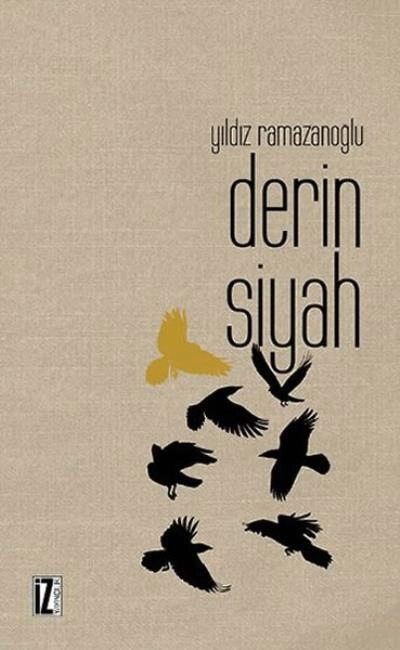 Derin Siyah, Yıldız Ramazanoğlu