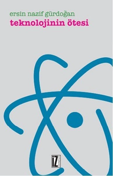 Teknolojinin Ötesi, Ersin Nazif Gürdoğan