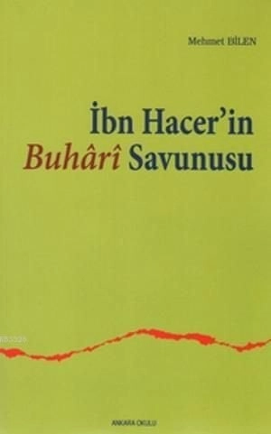 İbn Hacerin Buhrî Savunusu, Mehmet Bilen