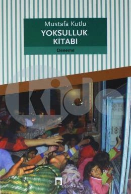 Yoksulluk Kitabı, Mustafa Kutlu