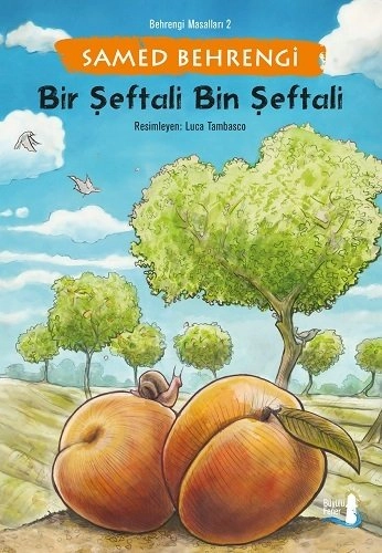 Bir Şeftali Bin Şeftali, Samed Behrengi
