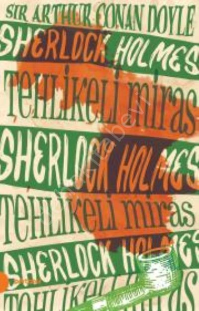 Sherlock Holmes 6- Tehlikeli Miras (Portakal Kitap)