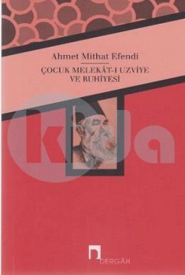 Çocuk Melekat ı Uzviye ve Ruhiyesi, Ahmet Mithat Efendi