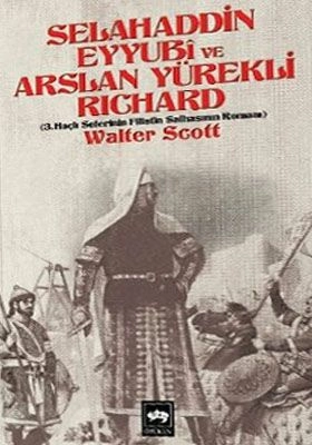 Selahaddin Eyyubi Ve Arslan Yürekli Richard, Walter Scott