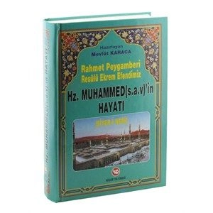 Rahmet Peygamberi Hz. Muhammedin Hayatı, siyeri nebi, Mevlüt Karaca