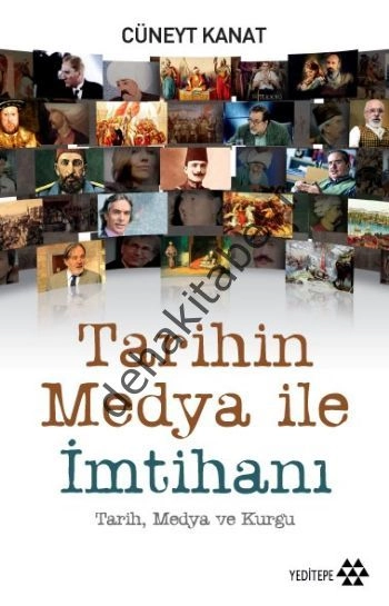 Tarihin Medya ile İmtihanı, Cüneyt Kanat