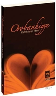 Orobanhiyye, Kudret Ayşe Yılmaz