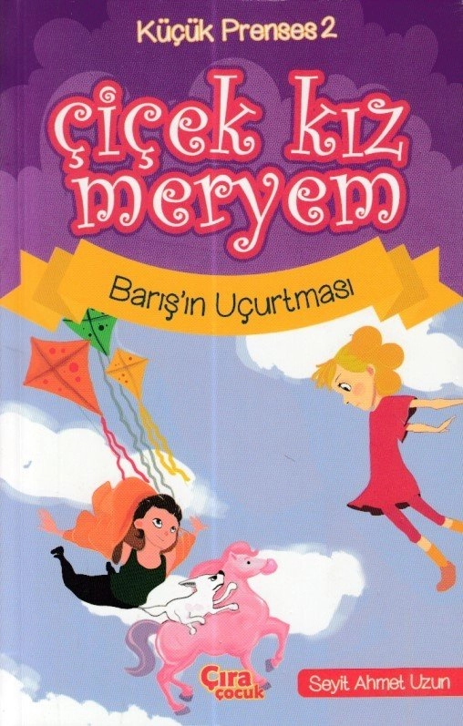 Çiçek Kız Meryem-2 Barış´In Uçurtması, Çıra Yayınları