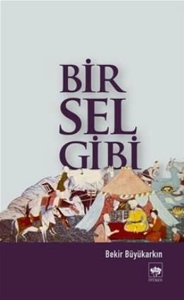 Bir Sel Gibi, Bekir Büyükarkın