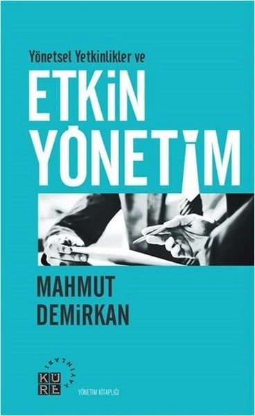 Yönetsel Yetkinlikler ve Etkin Yönetim, Mahmut Demirkan, Küre Yayınları