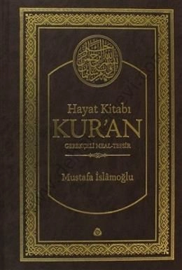 Hayat Kitabı Kur'an Gerekçeli Meal, Mustafa İslamoğu