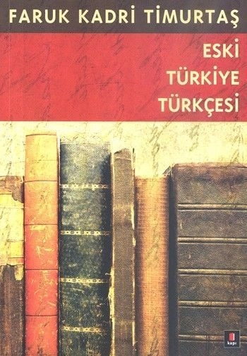Eski Türkiye Türkçesi, Faruk Kadri Timurtaş