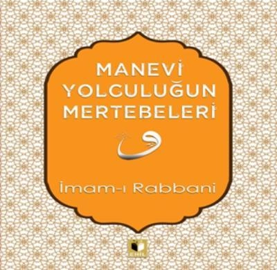 Manevi Yolculuğun Mertebeleri, Ehil Yayınları