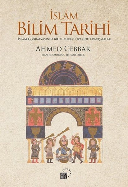 İslam Bilim Tarihi, Ahmed Cebbar, Küre Yayınları