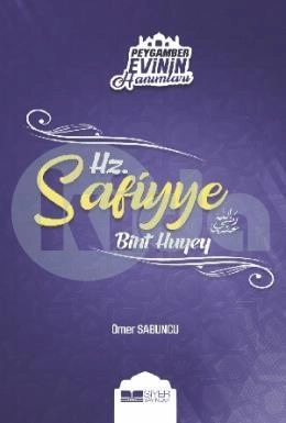 HZ. SAFİYYE BİNT HUYEY