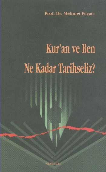 Kuran ve Ben Ne Kadar Tarihseliz, Prof. Dr. Mehmet Paçacı